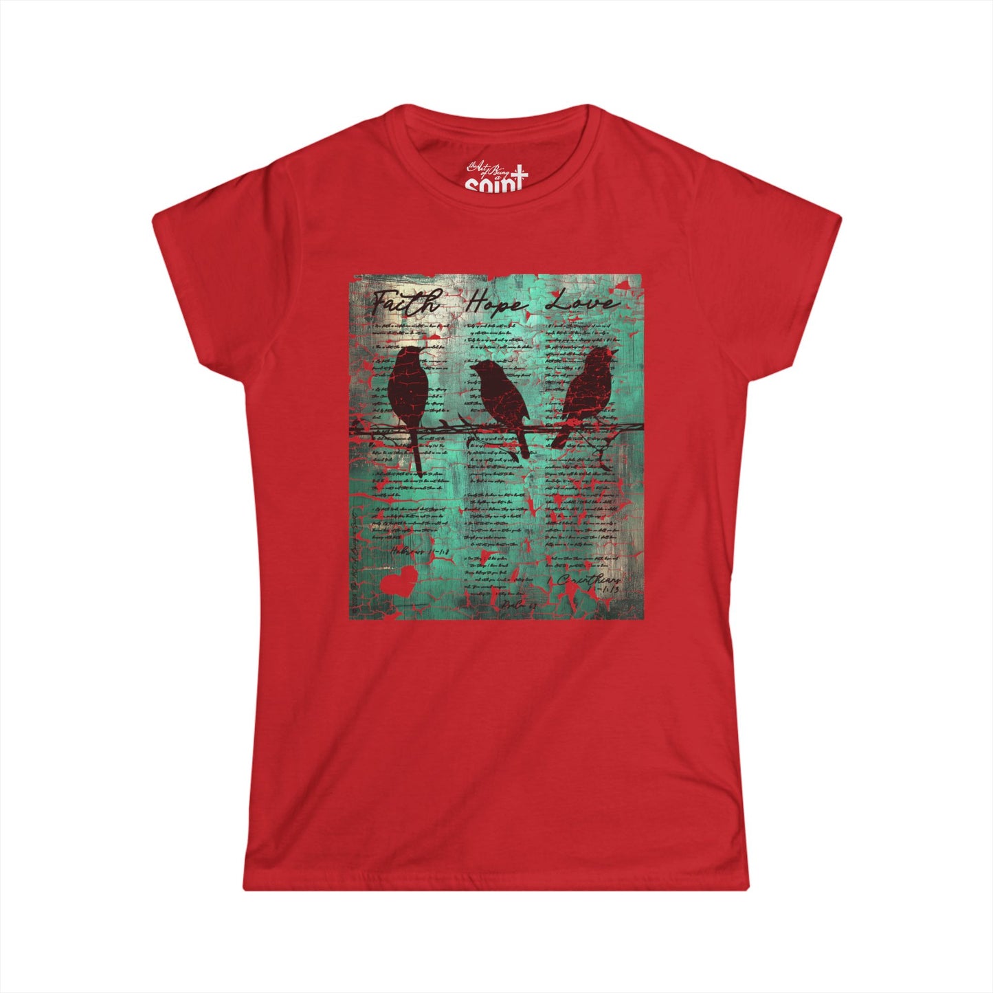 Faith, Hope, Love Birds on a Wire Women’s Softstyle Christian Tee